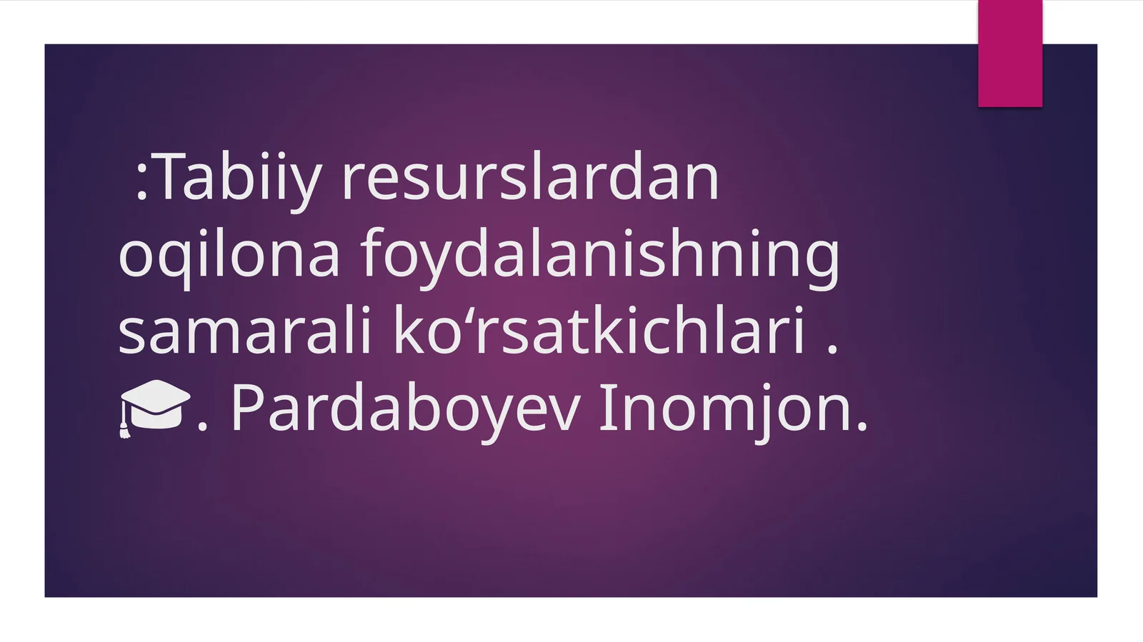 Tabiiy resurslardan oqilona foydalanish