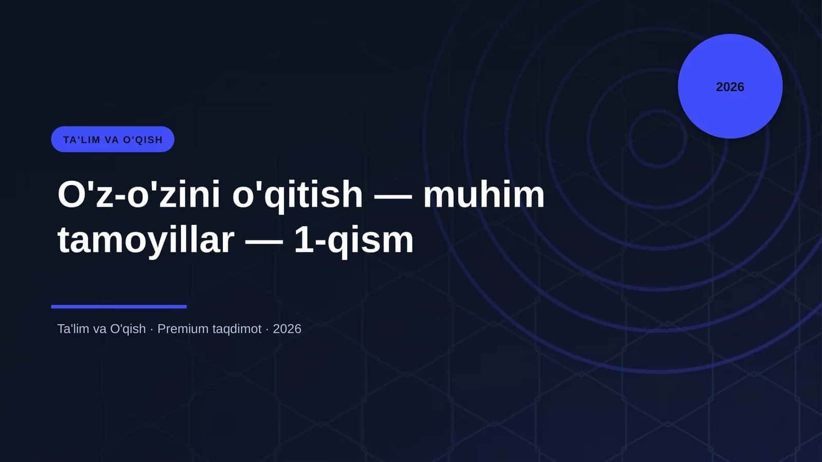 O'z-o'zini o'qitish — muhim tamoyillar — 1-qism