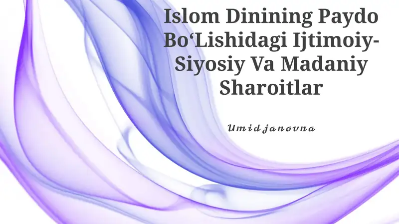 Islom Dinining Paydo BoʻLishidagi Ijtimoiy-Siyosiy Va Madaniy Sharoitlar