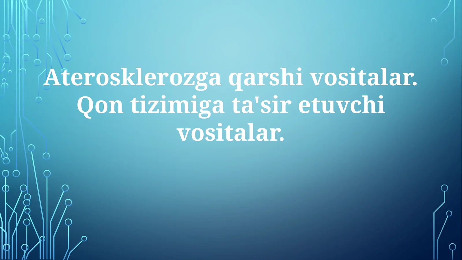 Aterosklerozga Qarshi va Qon Tizimiga Ta'sir Etuvchi Dori Vositalari