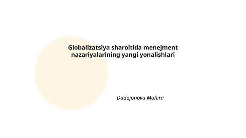 Globalizatsiya sharoitida menejment nazariyalarining yangi yonalishlari