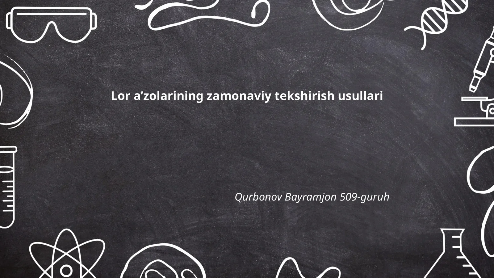 Lor a’zolarining zamonaviy tekshirish usullari