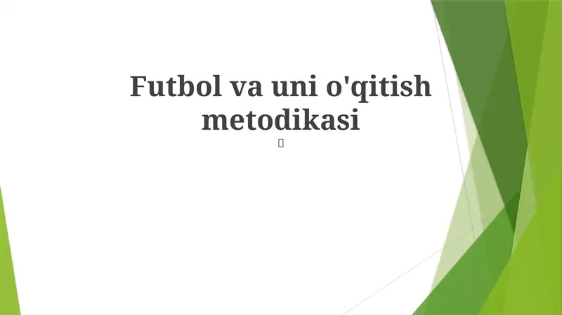 Futbol va uni o'qitish metodikasi