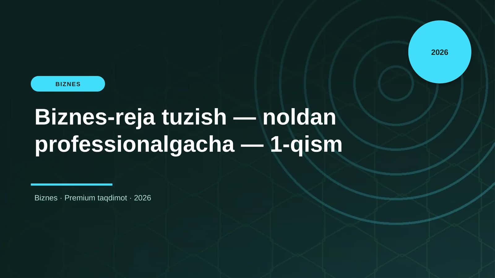 Biznes-reja tuzish — noldan professionalgacha — 1-qism