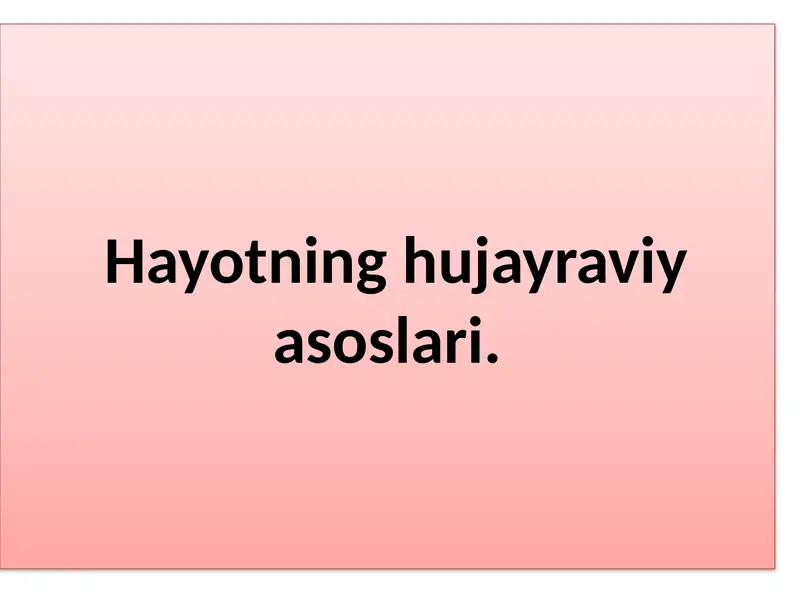 Hayotning hujayraviy asoslari.
