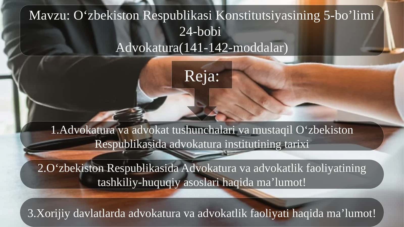 O‘zbekiston Respublikasi Konstitutsiyasining 5-bo’limi 24-bobi  Advokatura (141-142-moddalar)