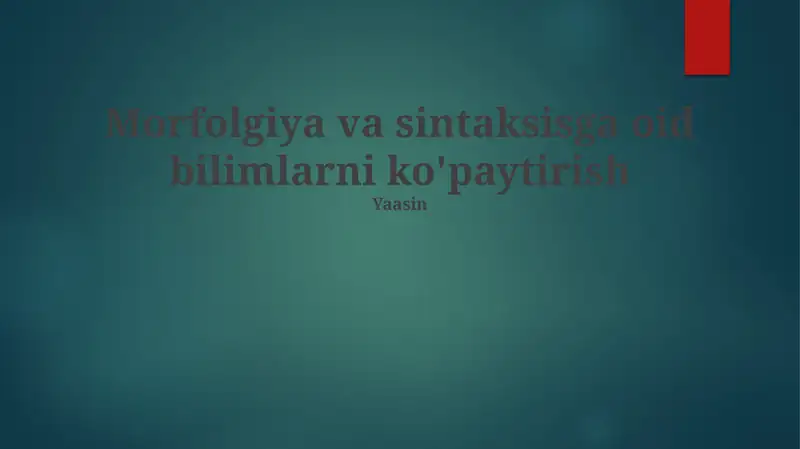 Morfologiya va sintaksisga oid bilimlarni ko'paytirish