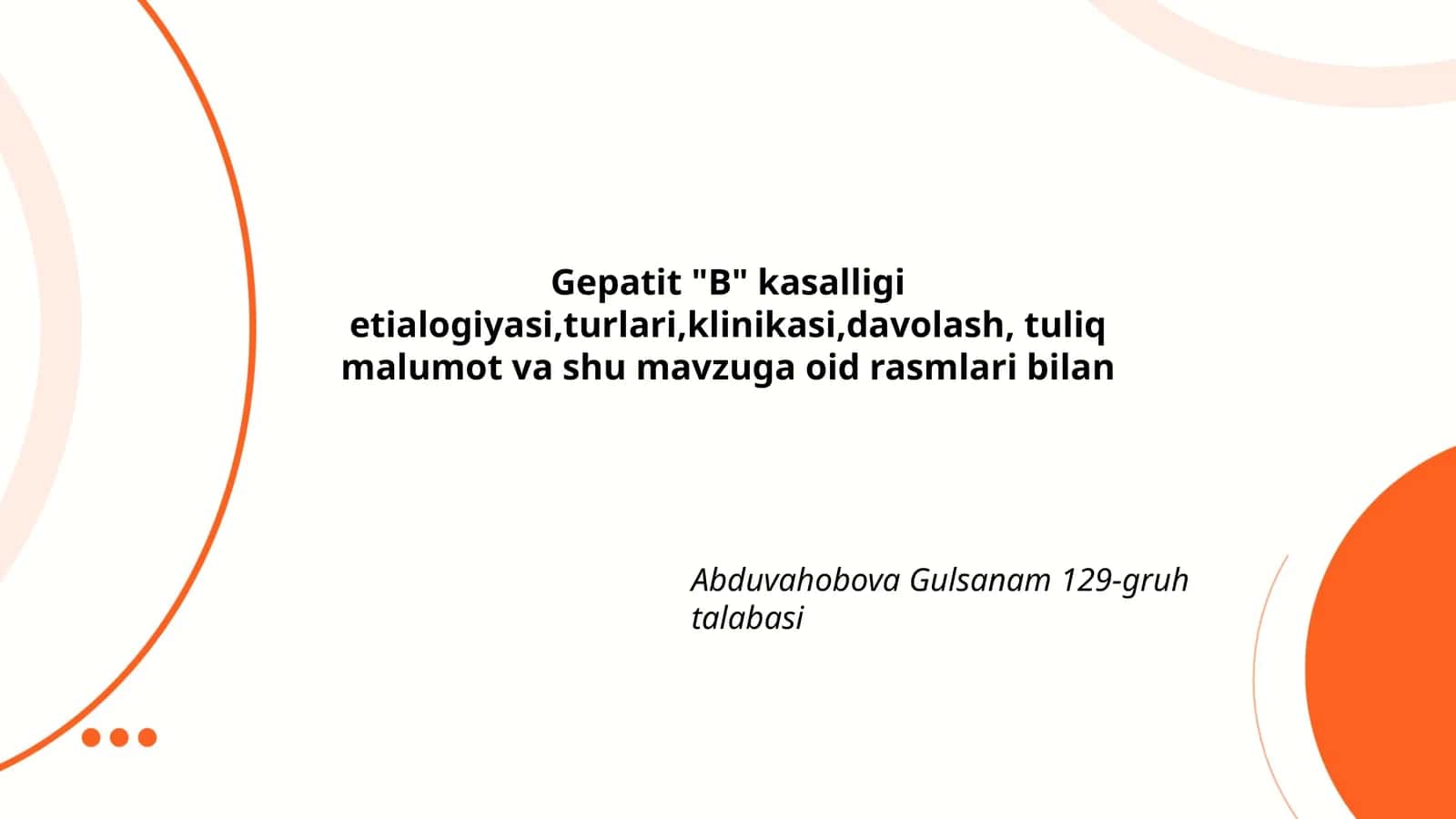 Gepatit "B" kasalligi etialogiyasi,turlari,klinikasi,davolash, tuliq malumot va shu mavzuga oid rasmlari bilan Abduvahobova Gulsanam 129-gruh talabasi