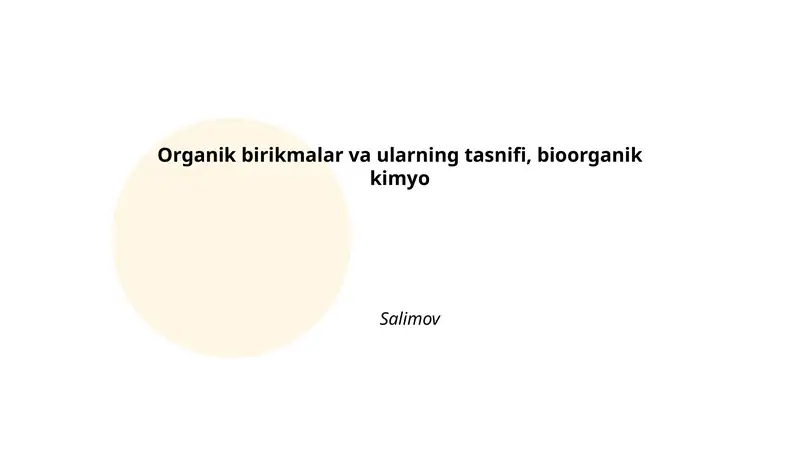 Organik birikmalar va ularning tasnifi, bioorganik kimyo Salimov