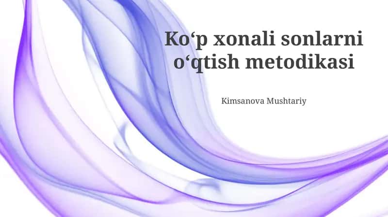 Koʻp xonali sonlarni oʻqtish metodikasi