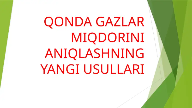 QONDA GAZLAR MIQDORINI ANIQLASHNING YANGI USULLARI