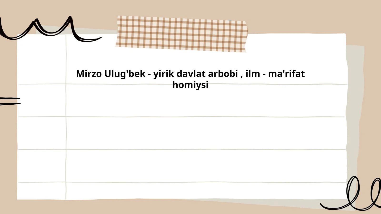 Mirzo Ulug'bek - yirik davlat arbobi, ilm - ma'rifat homiysi