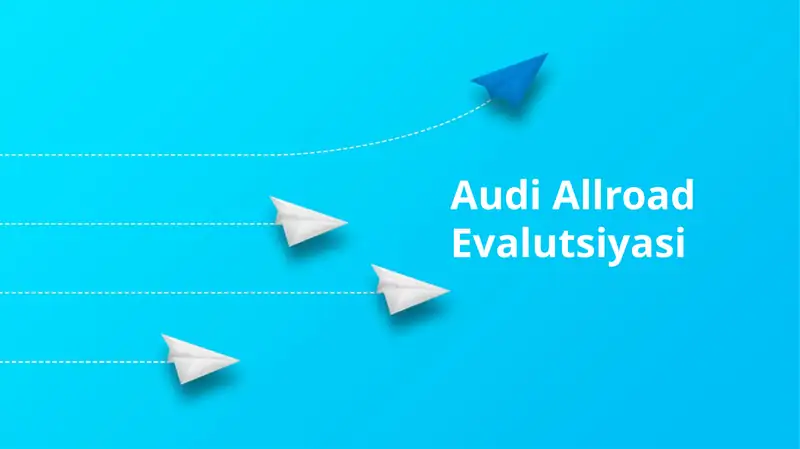 Audi Allroad Evaluatsiyasi