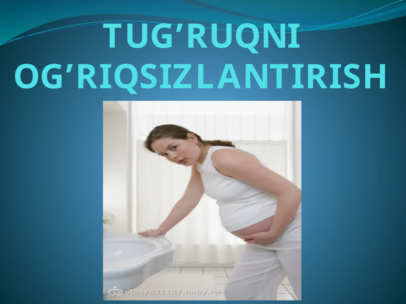 TUG’RUQNI OG’RIQSIZLANTIRISH