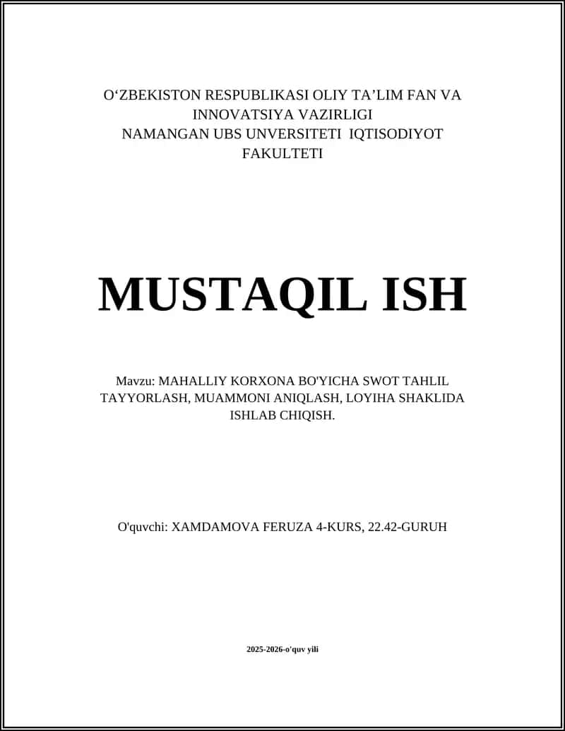 MAHALLIY KORXONA BO'YICHA SWOT TAHLIL TAYYORLASH, MUAMMONI ANIQLASH, LOYIHA SHAKLIDA ISHLAB CHIQISH