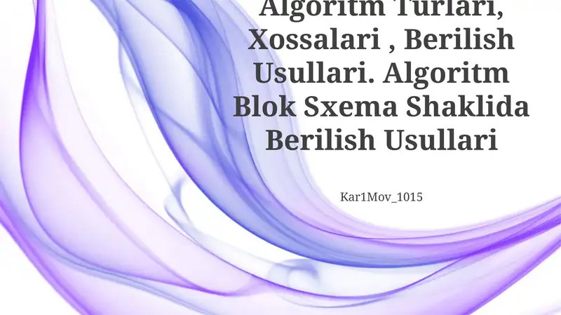 Algoritm Turlari, Xossalari, Berilish Usullari