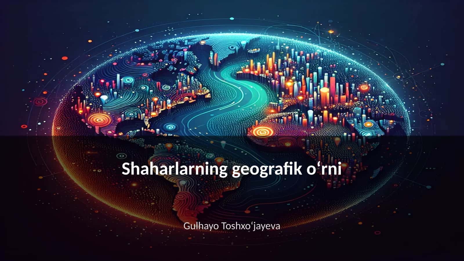 Shaharlarning geografik o‘rni