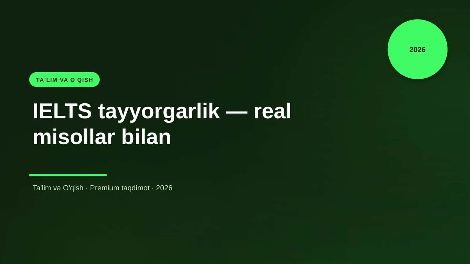 IELTS tayyorgarlik — real misollar bilan