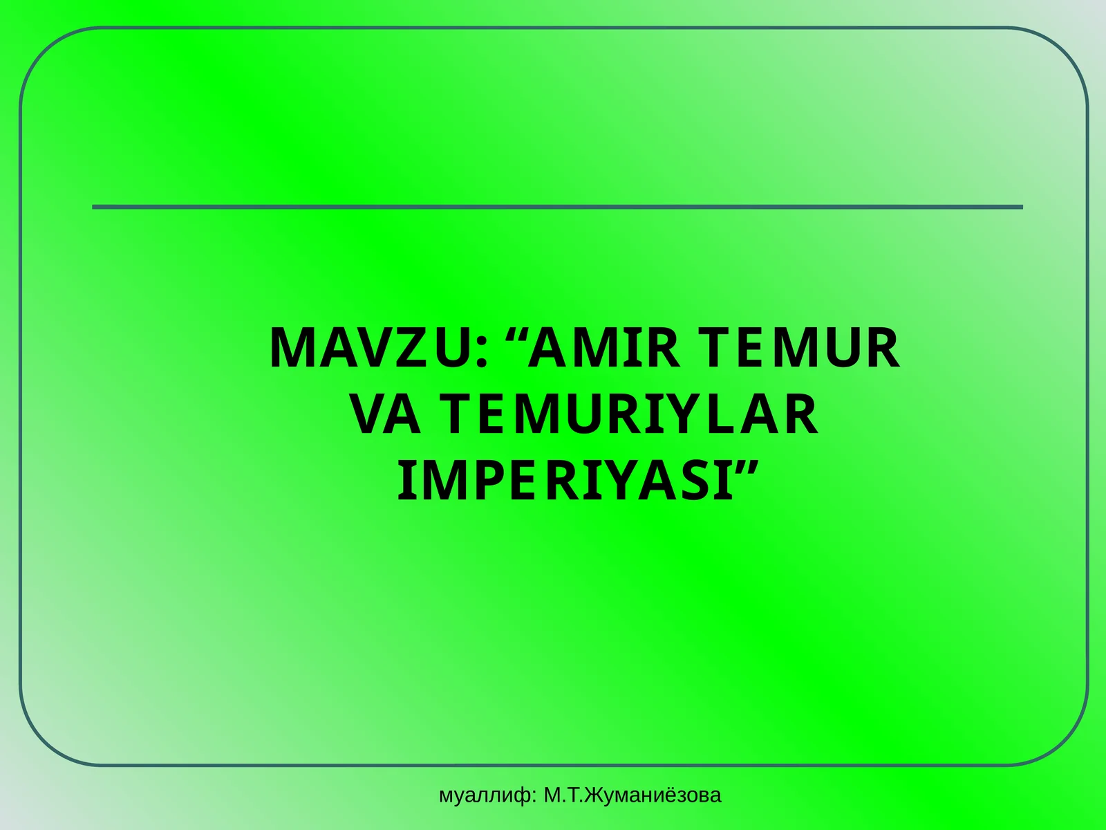 Amir Temur va Temuriylar imperiyasi