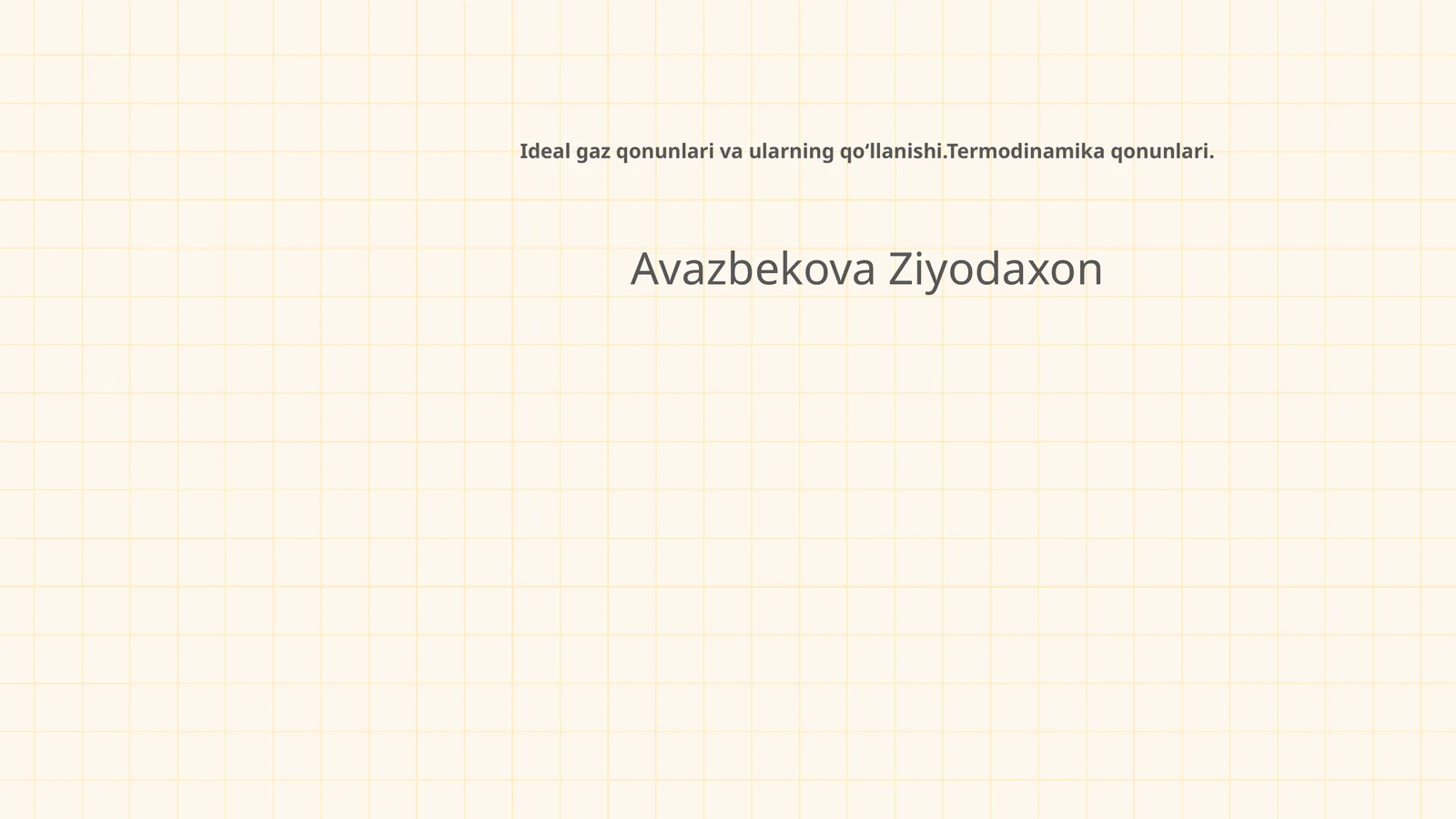 Ideal gaz qonunlari va ularning qo‘llanishi.Termodinamika qonunlari
