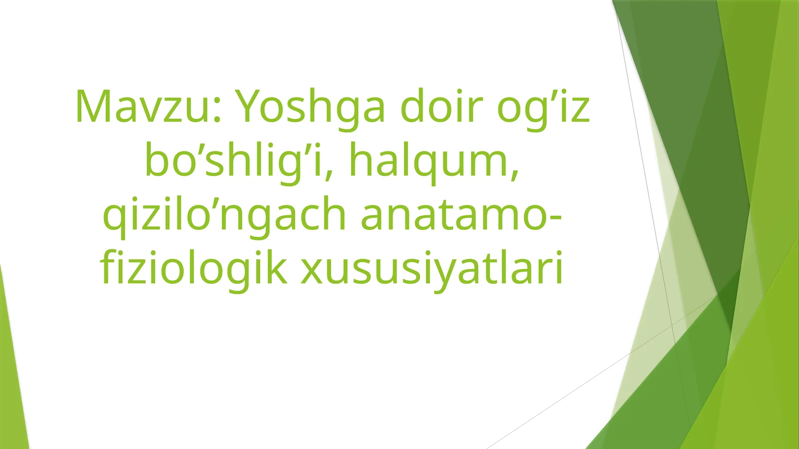 Yoshga doir og’iz bo’shlig’i, halqum, qizilo’ngach anatamo-fiziologik xususiyatlari