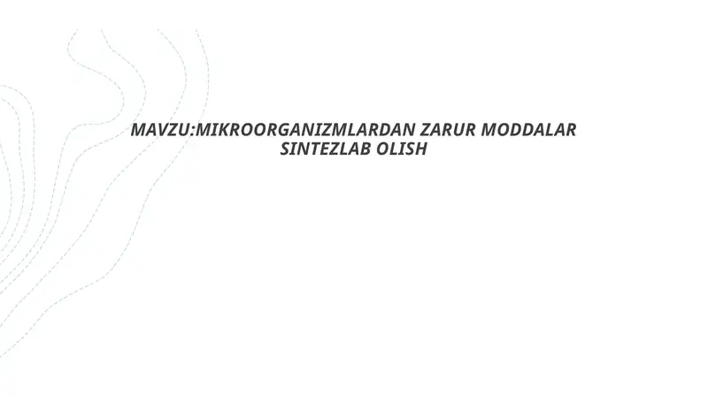 Mikroorganizmlardan zarur moddalar sintezlab olish