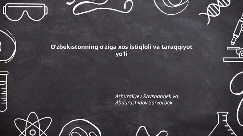 O’zbekistonning o’ziga xos istiqloli va taraqqiyot yo’li