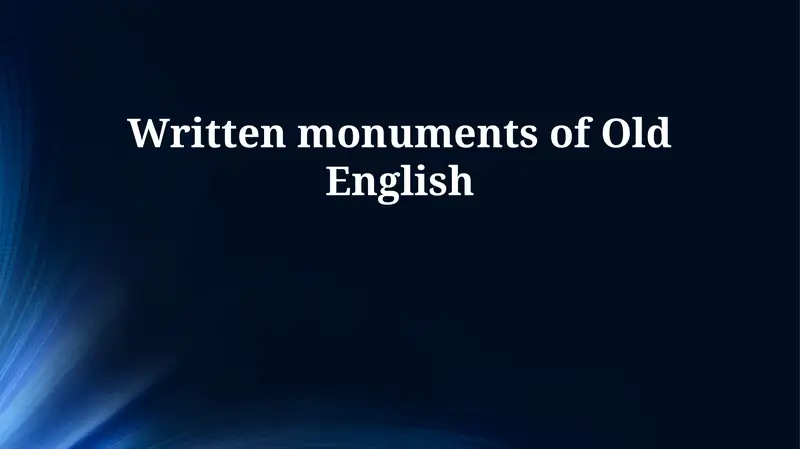 Written Monuments of Old English