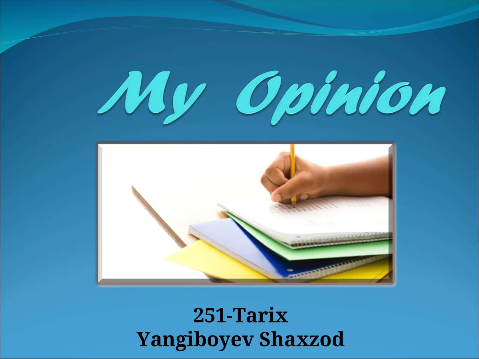 My Opinion