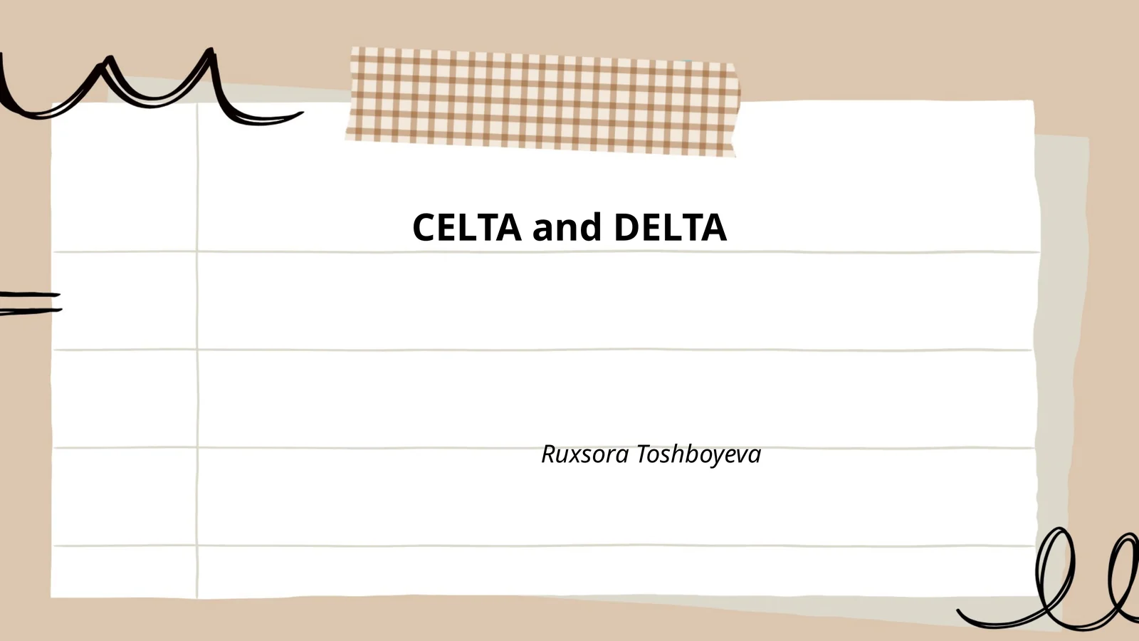 CELTA and DELTA