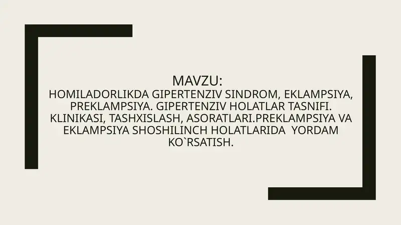 Homiladorlikda gipertenziv sindrom, eklampsiya, preklampsiya
