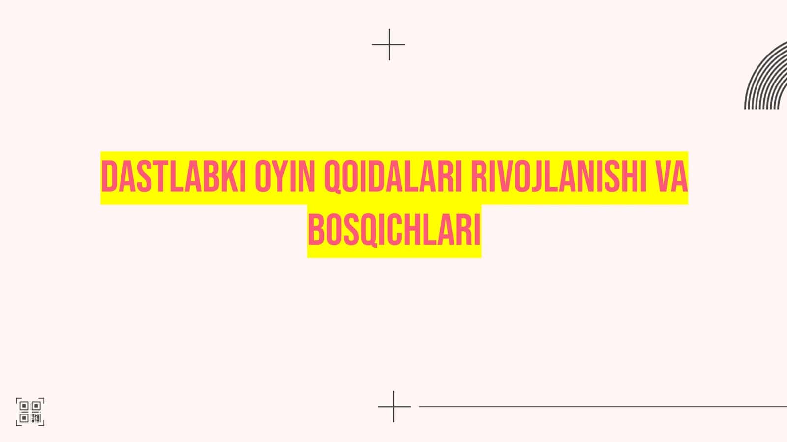 Dastlabki oyin qoidalari rivojlanishi va bosqichlari