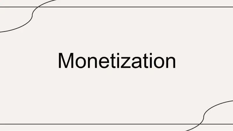 Monetization