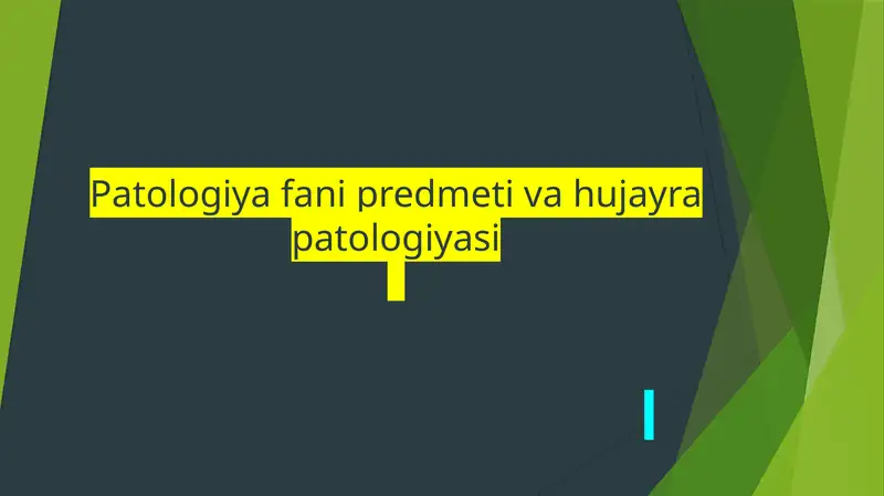 Patologiya fani predmeti va hujayra patologiyasi