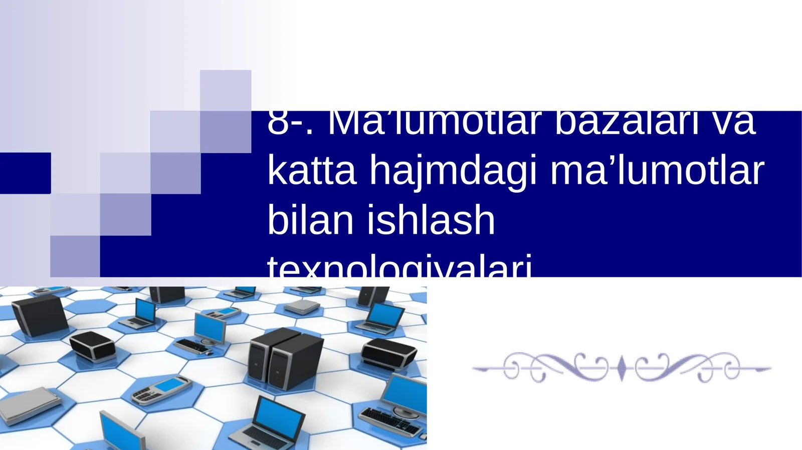 Ma’lumotlar bazalari va katta hajmdagi ma’lumotlar bilan ishlash texnologiyalari