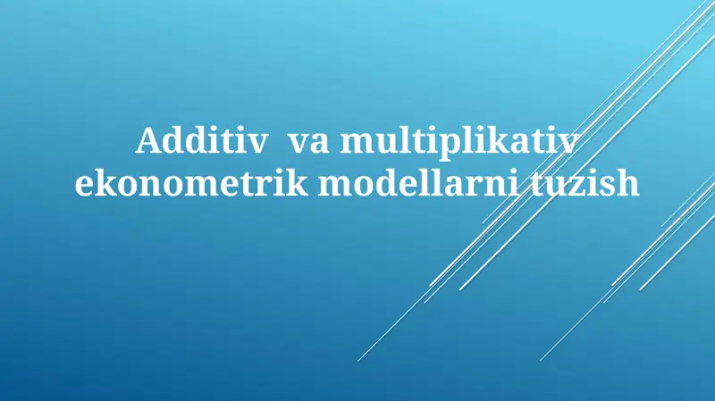 Qo'shma va Ko'paytma Modellarning Amaliy Qo'llanilishi va Talqini
