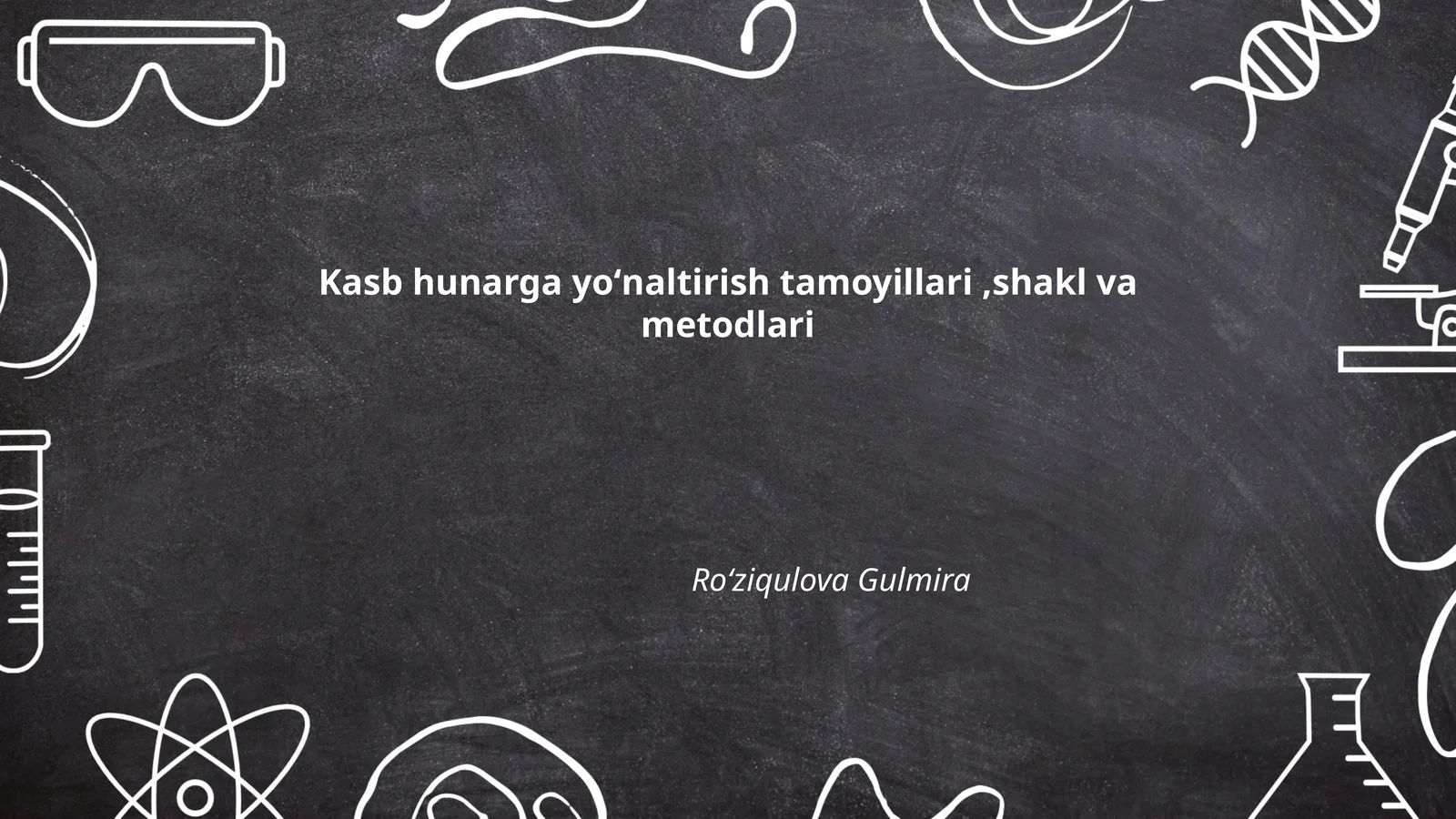 Kasb hunarga yoʻnaltirish tamoyillari,shakl va metodlari