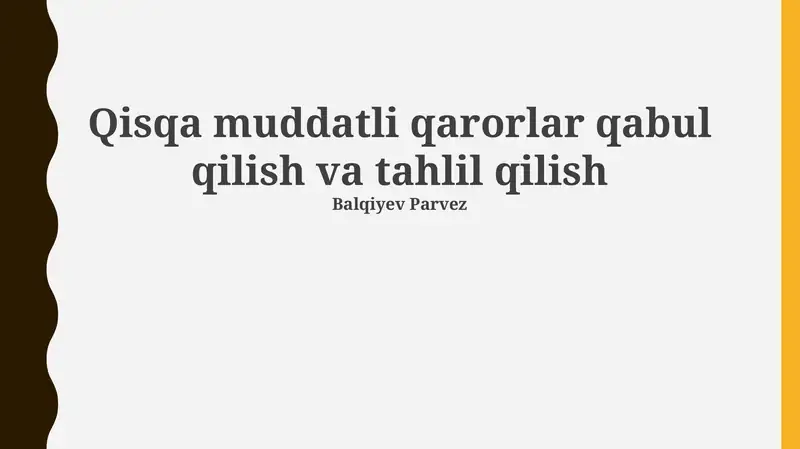 Qisqa muddatli qarorlar qabul qilish va tahlil qilish