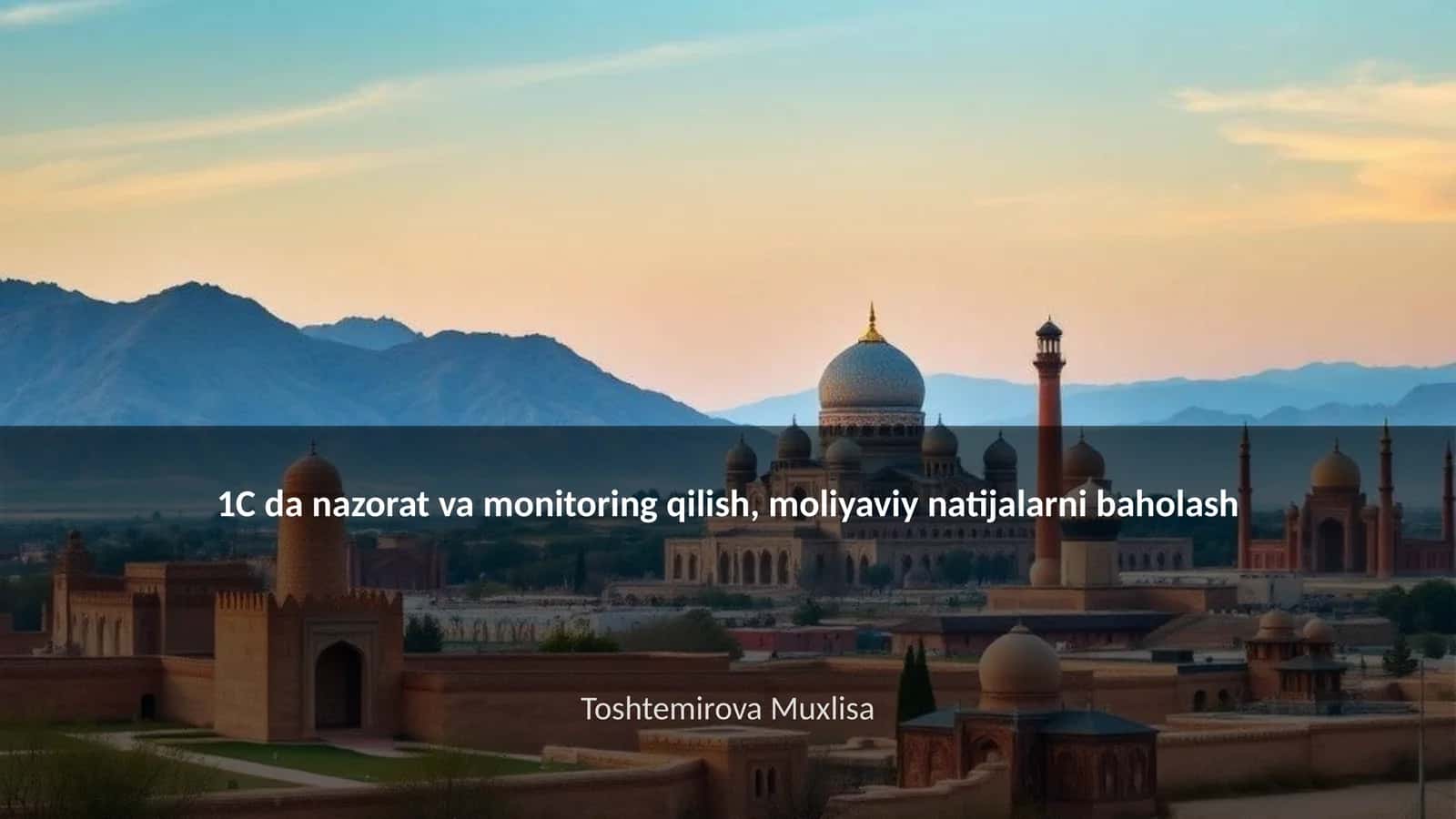 1C da nazorat va monitoring qilish, moliyaviy natijalarni baholash