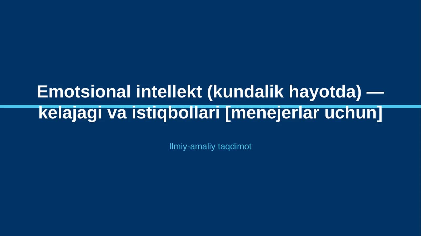 Emotsional intellekt (kundalik hayotda) — kelajagi va istiqbollari [menejerlar uchun]