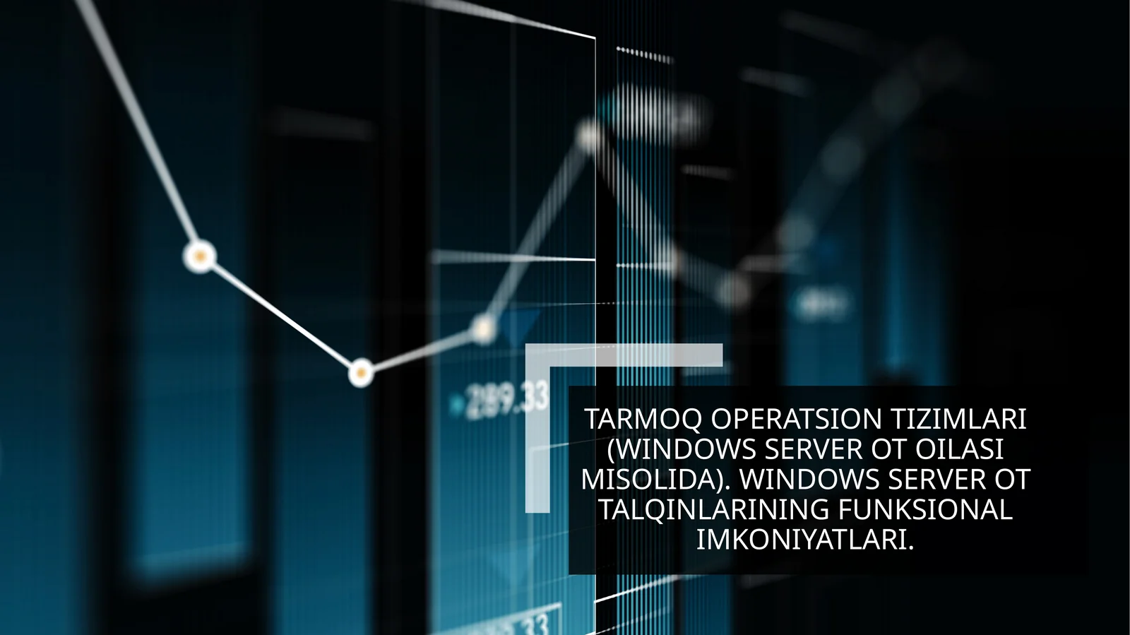 Tarmoq operatsion tizimlari (Windows Server OT oilasi misolida). Windows Server OT talqinlarining funksional imkoniyatlari.
