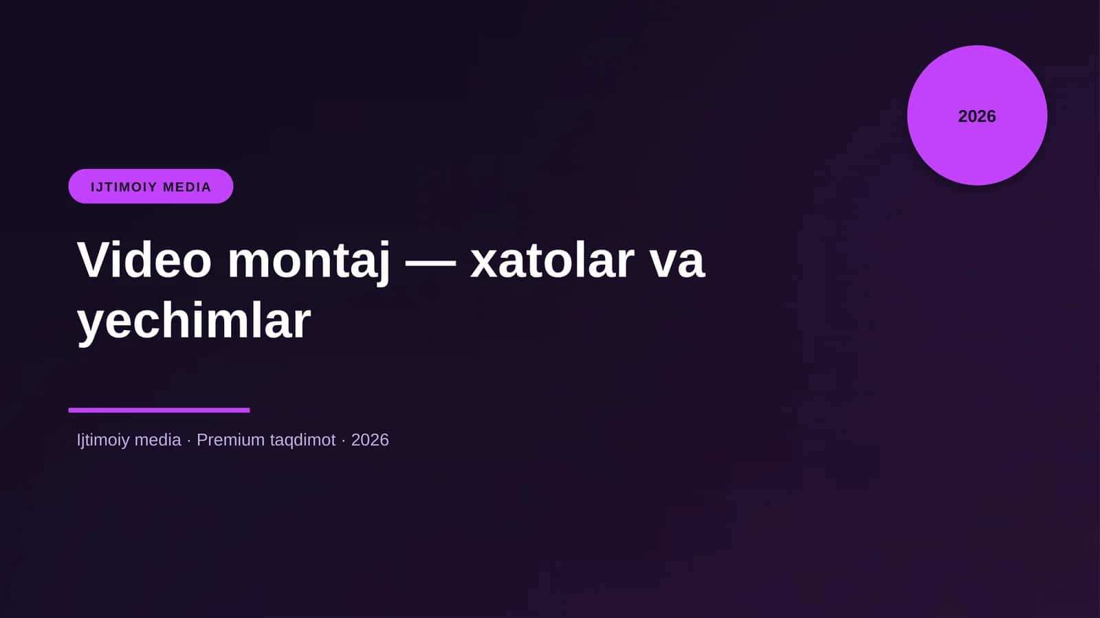 Video montaj — xatolar va yechimlar