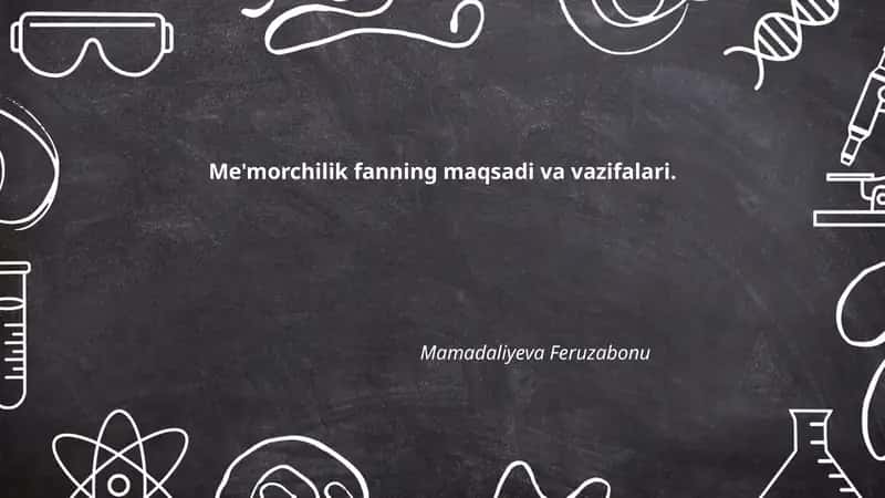 Me'morchilik fanning maqsadi va vazifalari