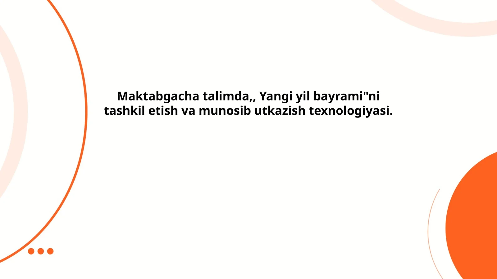 Yangi yil bayramini tashkil etish va munosib utkazish texnologiyasi