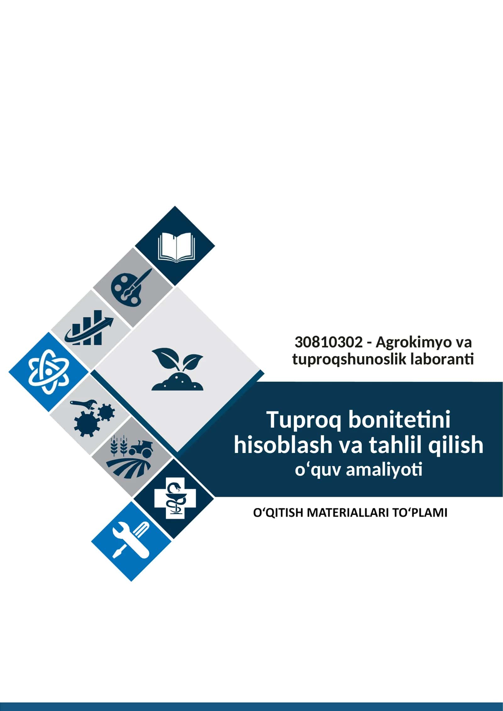 Tuproq bonitetini hisoblash va tahlil qilish oʻquv amaliyoti o‘qitish materiallari to‘plami