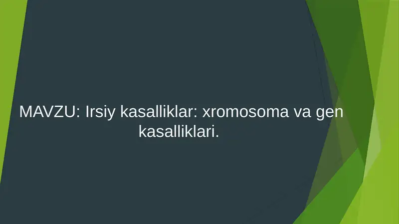 Irsiy kasalliklar (xromosoma va gen kasalliklari)