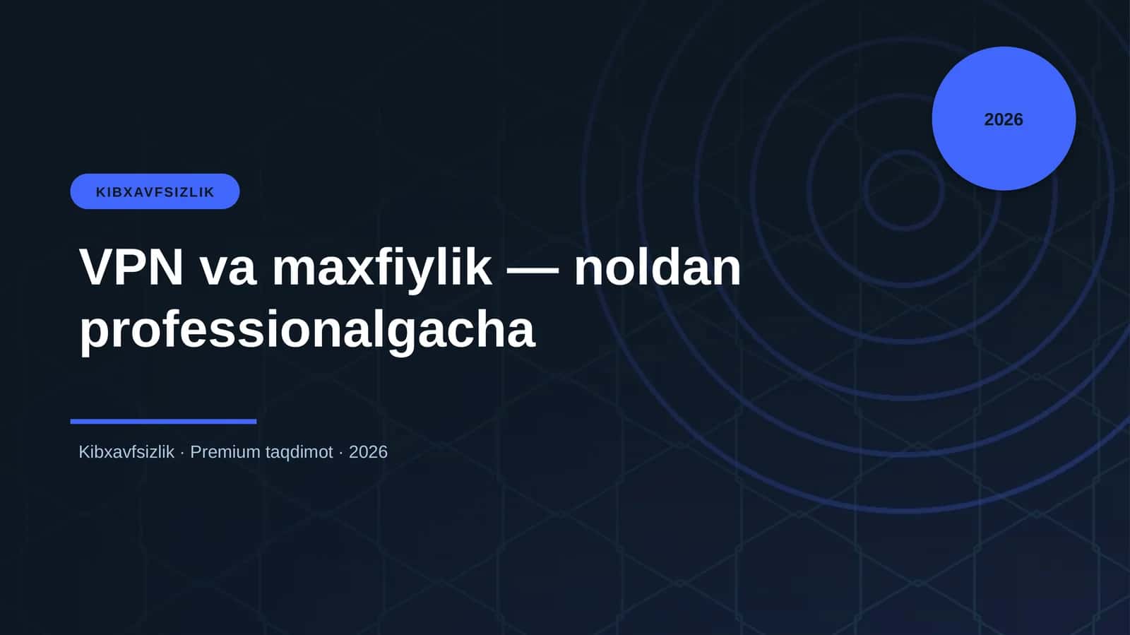 VPN va maxfiylik — noldan professionalgacha