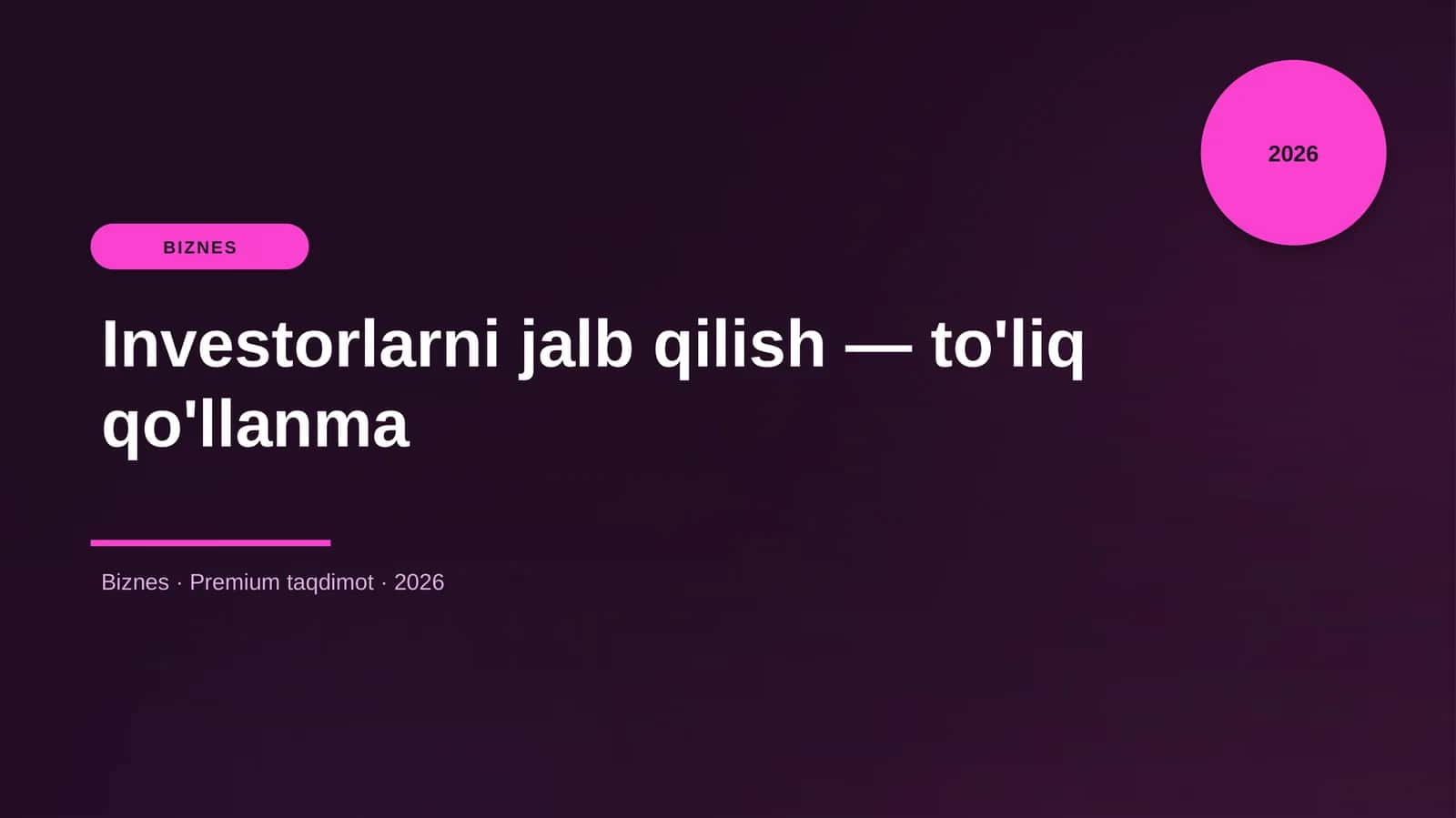 Investorlarni jalb qilish — to'liq qo'llanma