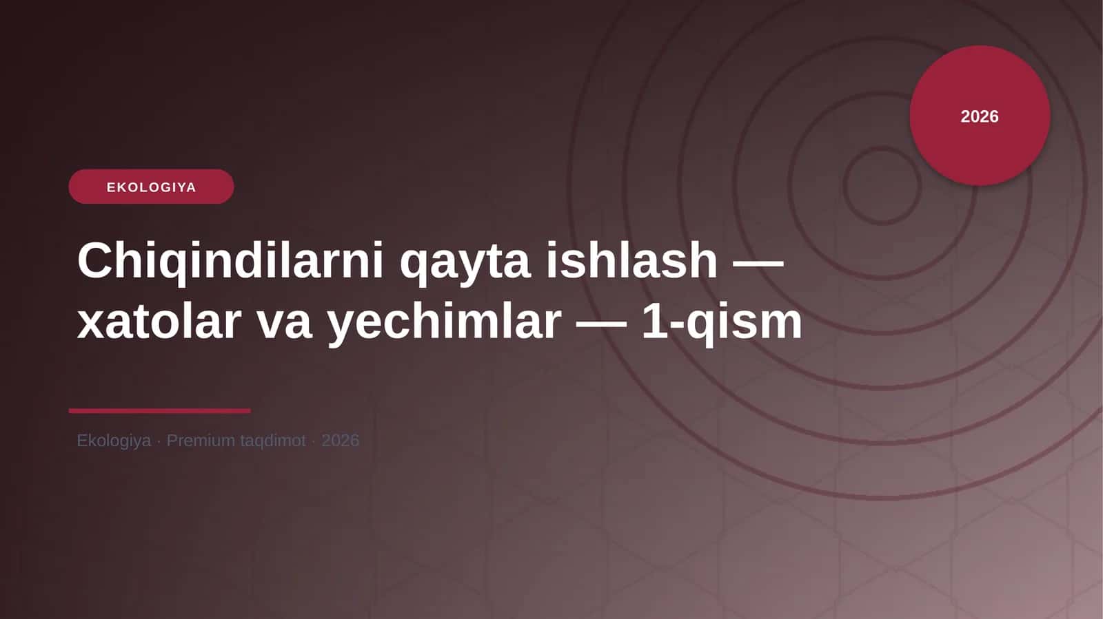 Chiqindilarni qayta ishlash — xatolar va yechimlar — 1-qism