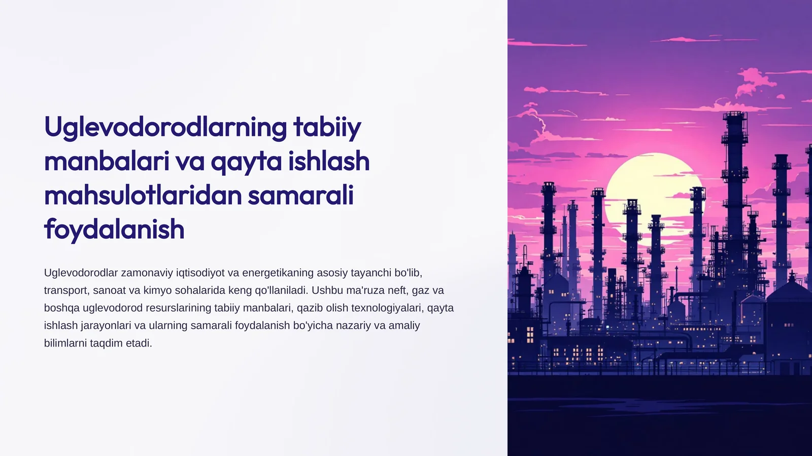 Uglevodorodlarning tabiiy manbalari va qayta ishlash mahsulotlaridan samarali foydalanish